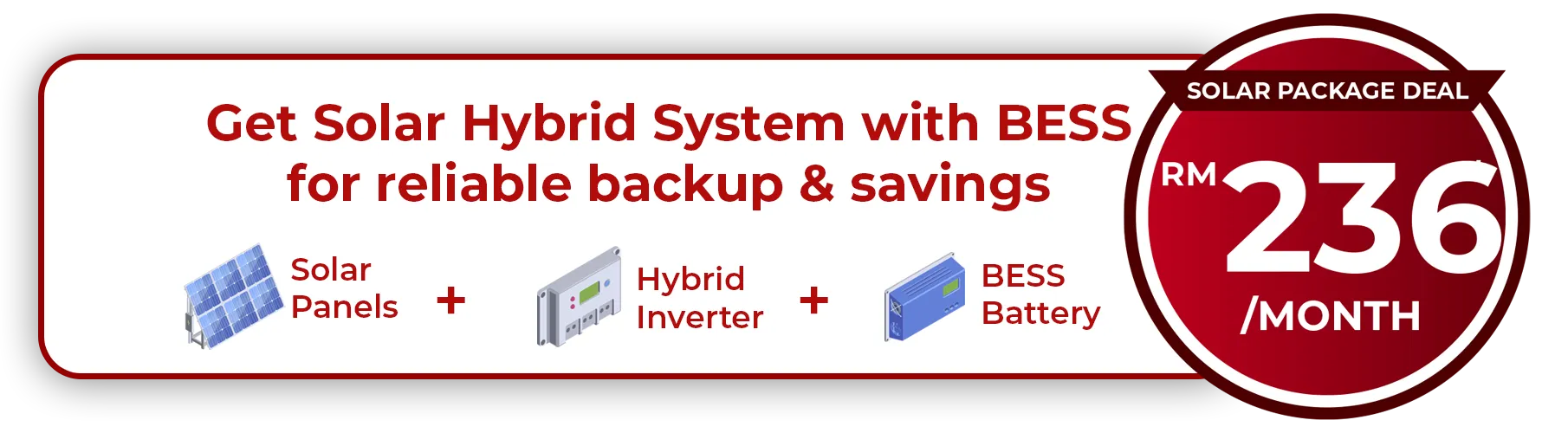 Get Solar Hybrid System with BESS Battery for reliable backup and savings, from RM236 per month